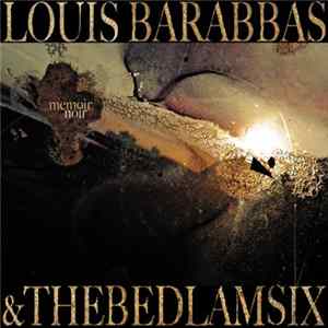 Louis Barabbas & The Bedlam Six - Memoir Noir Album