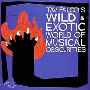 Various - Tav Falco's Wild & Exotic World Of Musical Obscurities Album