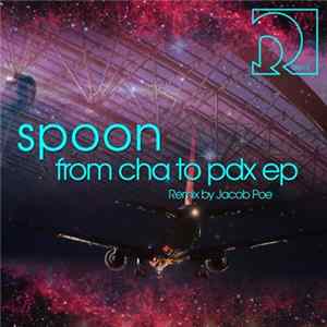 Spoon - From Cha To PDX EP Album