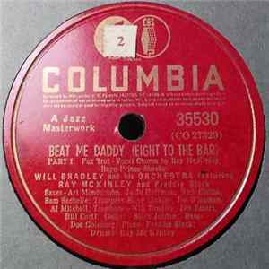 Will Bradley And His Orchestra Featuring Ray McKinley And Freddie Slack - Beat Me Daddy (Eight To The Bar) Album