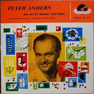 Peter Anders - Wie Wir Ihn Kennen Und Lieben Album
