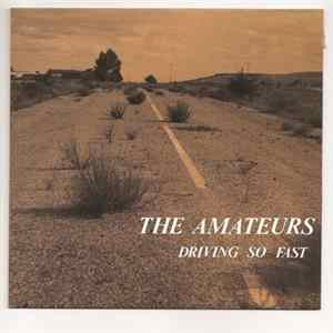 The Amateurs - Driving So Fast Album