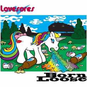 Lovesores, Born Loose - The Puking Unicorn EP Album