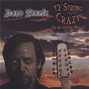 Dave Travis - 12 String Crazy (In An Insane World) Album