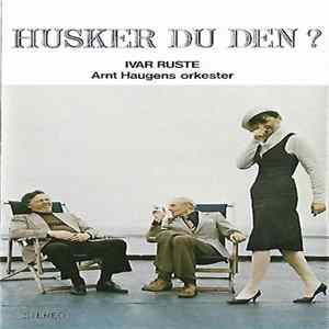 Ivar Ruste & Arnt Haugens Orkester - Husker Du Den? Album