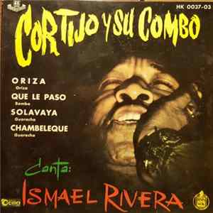Cortijo Y Su Combo, Ismael Rivera - Oriza / Que Le Paso / Solavaya / Chambeleque Album