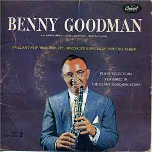 Benny Goodman - Plays Selections Featured In The Benny Goodman Story Part 2 Album