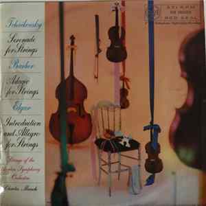 The Strings Of The Boston Symphony Orchestra, Charles Munch - Serenade For String Orchestra In C Major, Op. 48 / Adagio For Strings, Op. 11 / Introduction And Allegro For Strings, Op. 47 Album