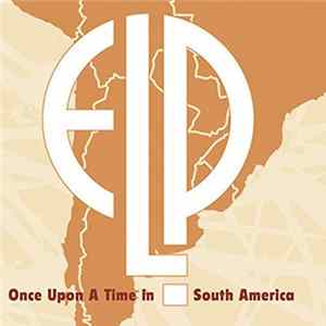 Emerson, Lake & Palmer - Once Upon A Time In South America Album