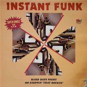 Instant Funk - Hard Day's Night / No Stoppin' That Rockin' Album