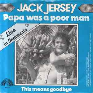 Jack Jersey - Papa Was A Poor Man (Live In Indonesia) Album
