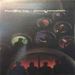 Porcupine Tree - Arriving Somewhere... Album