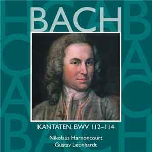 Bach, Nikolaus Harnoncourt, Gustav Leonhardt - Kantaten, BWV 112-114 Vol.35 Album