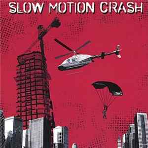 Slow Motion Crash - Slow Motion Crash Album