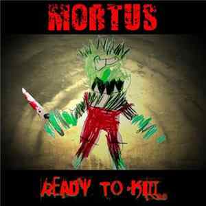 Mortus - Ready To Kill Album