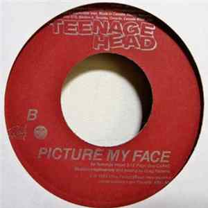 Teenage Head - Top Down / Picture My Face Album