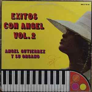 Angel Gutierrez Y Su Organo - Exitos Con Angel Vol. 2 Album