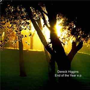 Dereck Higgins - End Of The Year E.P. Album