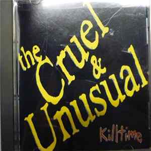 The Cruel & Unusual - Killtime Album