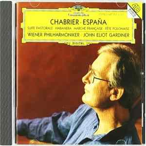 Chabrier - Wiener Philharmoniker, John Eliot Gardiner - España • Suite Pastorale Etc. Album