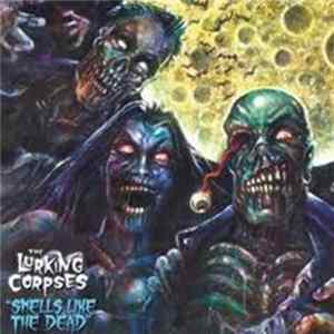 The Lurking Corpses - Smells Like The Dead Album