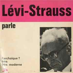 Lévi-Strauss - Parle L'Archaïque ? Très Très Moderne Album