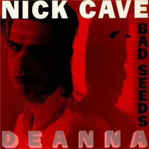 Nick Cave And The Bad Seeds - Deanna Album