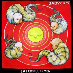 Caterpillarmen - Babycum Album