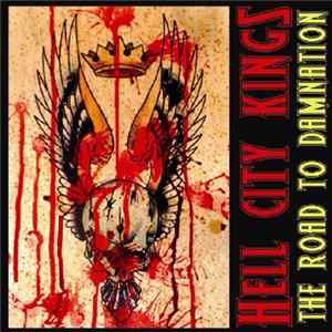 Hell City Kings - The Road To Damnation Album
