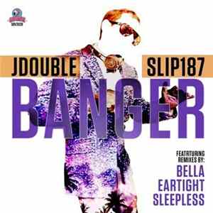 JDOUBLE, Slip187 - Banger Album