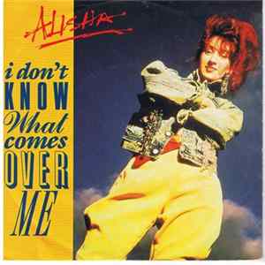 Alisha - I Don't Know What Comes Over Me Album