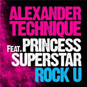 Alexander Technique Feat. Princess Superstar - Rock U Album