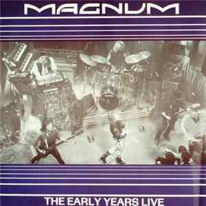 Magnum - The Early Years Live Album