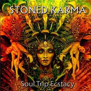 Stoned Karma - Soul Trip Ecstacy Album