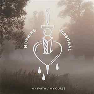 Nothing Personal - My Faith / My Curse Album