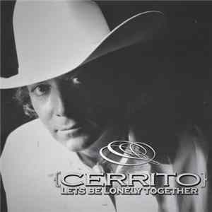 Cerrito - Let's Be Lonely Together Album