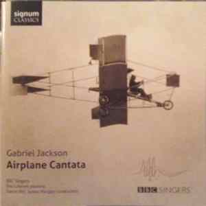 Gabriel Jackson - BBC Singers, Rex Lawson, David Hill, James Morgan - Airplane Cantata Album