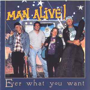 Man Alive! - Ever What You Want Album