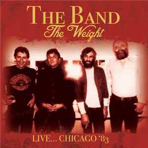 The Band - The Weight Live Chicago '83 Album