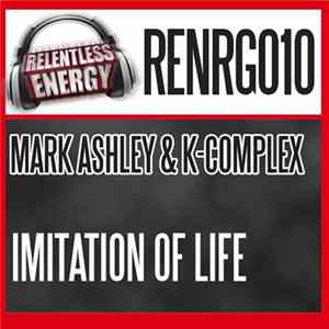 Mark Ashley & K-Complex - Imitation Of Life Album