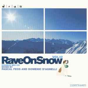 Pascal FEOS And Domenic D'Agnelli - Rave On Snow Vol. 12 Album