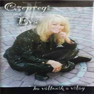 Csepregi Éva - Ha Változik A Világ Album