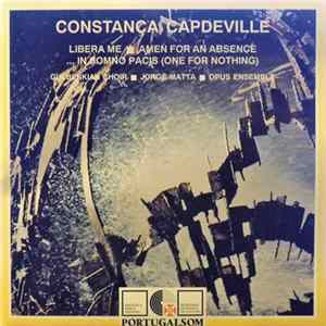 Constança Capdeville / Gulbenkian Choir ■ Jorge Matta ■ Opus Ensemble - Libera Me • Amen For An Absence • ... In Somno Pacis (One For Nothing) Album
