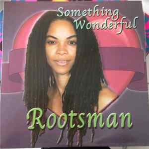 Rootsman - Something Wonderful Album