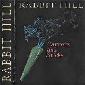 Rabbit Hill - Carrots And Sticks Album