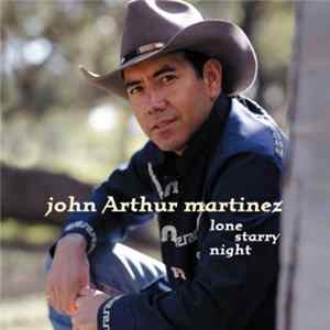 John Arthur Martinez - Lone Starry Night Album