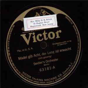 Seidler's Orchester Berlin / Fred Carlo - Mädel Gib Acht, Der Lenz Ist Erwacht / Wein Nicht Mutterl Album