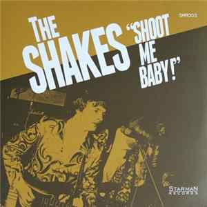 The Shakes - Shoot Me Baby! Album