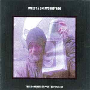 Wrest & One Wobbly Egg - Your Continued Support Is Priceless Album