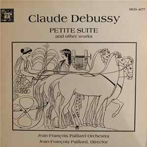 Claude Debussy, Jean-François Paillard, Lily Laskine, Orchestre De Chambre Jean-François Paillard - Petite Suite And Other Works Album